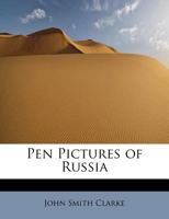 Pen Pictures of Russia 1241115451 Book Cover