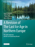 A Revision of the Last Ice Age in Northern Europe: The Sokli Sediments and the Late Quaternary Record 3032359988 Book Cover