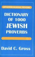 Dictionary of 1000 Jewish Proverbs (Hippocrene Bilingual Proverbs) 0781805295 Book Cover