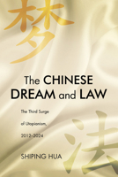 The Chinese Dream and Law: The Third Surge of Utopianism, 2012-2024 B0DWF146NQ Book Cover