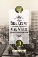 From Boss Crump to King Willie: How Race Changed Memphis Politics 1621903222 Book Cover