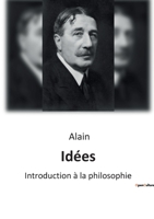 Idées: Introduction à la philosophie B0BSBCR7J6 Book Cover