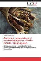 Saberes Campesinos y Sostenibilidad En Sierra Gorda, Guanajuato 3846577472 Book Cover