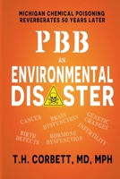 PBB: An Environmental Disaster: Michigan Chemical Poisoning Reverberates 50 Years Later 1958363839 Book Cover