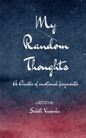 My Random Thoughts Cluster of emotional fragments B0H6QTDT1T Book Cover