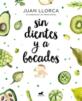 Sin Dientes Y a Bocados / Toothless and by the Mouthful 841607688X Book Cover