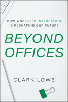 Beyond Offices: How Work-Life Integration is Reshaping Our Future 1639081763 Book Cover