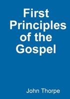 First Principles of the Gospel 0244474656 Book Cover