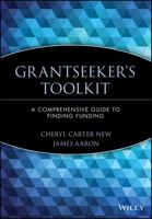 Grantseeker's Toolkit: A Comprehensive Guide to Finding Funding (Nonprofit Law, Finance, and Management Series) 0471193038 Book Cover