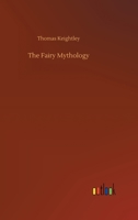 The Fairy Mythology 3752388439 Book Cover