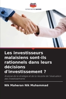 Les investisseurs malaisiens sont-ils rationnels dans leurs décisions d'investissement ?: Analyse de la stratégie et de la réussite de l'évaluation des investissements (French Edition) 6202968664 Book Cover