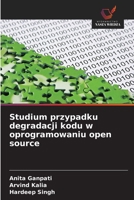 Studium przypadku degradacji kodu w oprogramowaniu open source (Polish Edition) 6202349816 Book Cover