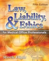 Law Liability and Ethics for the Medical Office Professionals