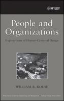 People and Organizations: Explorations of Human-Centered Design (Wiley Series in Systems Engineering and Management) 0470099046 Book Cover