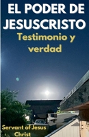 El Poder De Jesuscristo: Testimonio y verdad (Spanish Edition) B0FRVXMF1X Book Cover