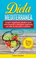 Dieta Mediterranea: Scopri i segreti per perdere peso velocemente e dimagrire seguendo uno stile di vita sano e salutare. Dimagrire non � mai stato cosi facile. 1801535914 Book Cover