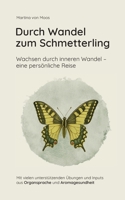 Durch Wandel zum Schmetterling: Wachsen durch inneren Wandel - eine persönliche Reise (German Edition) 3033120644 Book Cover