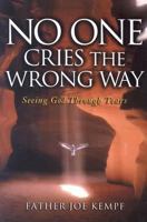 No One Cries the Wrong Way: Seeing God Through Tears 0159011930 Book Cover