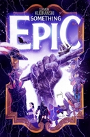Something Epic, Volume 1 (1) 1534397620 Book Cover