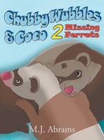 Chubby Wubbles & Coco - 2 Missing Ferrets 1648031951 Book Cover