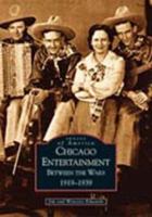 Chicago Entertainment: Between the Wars, 1919-1939 (Images of America: Illinois) 0738523305 Book Cover
