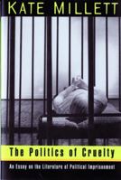 The Politics of Cruelty: An Essay on the Literature of Political Imprisonment 0393035751 Book Cover