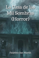 La Casa de las Mil Sombras (Horror) (Spanish Edition) 9953042306 Book Cover