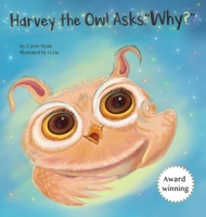 Harvey the Owl Asks, Why? 1953913059 Book Cover