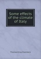Some Effects of the Climate of Italy 1341110753 Book Cover