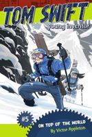 On Top of the World (Tom Swift Young Inventor) 1416936432 Book Cover