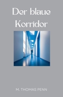 Der blaue Korridor (German Edition) B0F2H4V5KW Book Cover