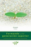 Formando una generación superior 1938310314 Book Cover