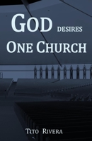 God desires One Church B0CH253NX2 Book Cover