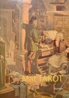 Mat TAROT: Roman 2322147796 Book Cover