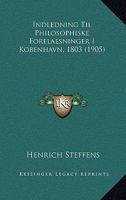 Indledning Til Philosophiske Forelaesninger I Kobenhavn, 1803 (1905) 1166735877 Book Cover