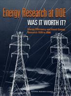 Energy Research at DOE: Was it Worth It? Energy Efficiency and Fossil Energy Research 1978 to 2000 0309074487 Book Cover