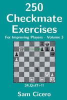 250 Checkmate Exercises For Improving Players - Volume 3 1549593803 Book Cover