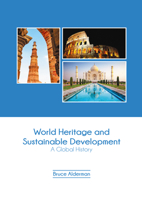 World Heritage and Sustainable Development: A Global History B0FH65N2MZ Book Cover