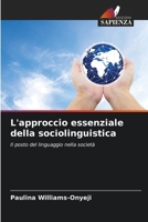 L'approccio essenziale della sociolinguistica: Il posto del linguaggio nella società (Italian Edition) 6206764087 Book Cover