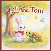 Lili and Toni: Adventure Under the Rainbow B0G1G37L2X Book Cover