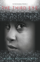 The Third Eye: A Story of Tenacity, Despair and Hope (AI KA'RAMBA) 1733287744 Book Cover