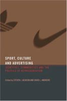 Sports, Culture and Advertising: Identities, Commodities and the Politics of Representation 0415339928 Book Cover