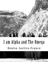 I Am Alpha and the Omega 1533190771 Book Cover