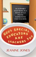 God's Special Educators Are Teachers Too 0988439433 Book Cover