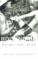 Holding on: Poems for Alex 189469404X Book Cover