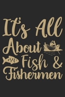 Its All About Fishing & Fishermen: Fishing Log Book for kids and men, 120 pages notebook where you can note your daily fishing experience, memories and others fishing related notes. 1713238896 Book Cover
