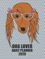 Dog Lover Daily Planner 2020: Girl Dachshund 1712177567 Book Cover