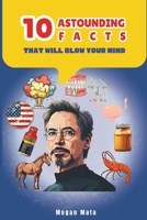 10 Astounding Facts That Will Blow Your Mind: Pocket Facts Book For Curious Mind B0CWXCTX6Y Book Cover