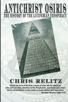 Antichrist Osiris: The History of the Luciferian Conspiracy 1105747719 Book Cover