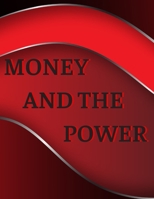 Money And The Power: Monthly Budget Planner, Paycheck Bill Tracker, Financial Management Organizer. 1712107755 Book Cover